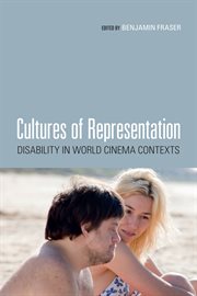 Cultures of representation : disability in world cinema contexts cover image