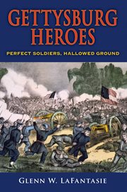 Gettysburg heroes perfect soldiers, hallowed ground cover image