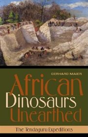 African dinosaurs unearthed : the Tendaguru expeditions cover image