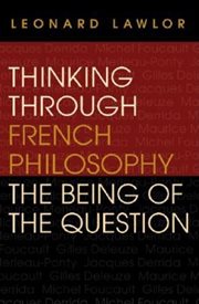 Thinking through French philosophy: the being of the question cover image