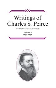 Writings of Charles S. Peirce : a chronological edition. Volume 8, 1890-1892 cover image