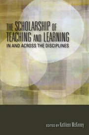 The scholarship of teaching and learning in and across the disciplines cover image