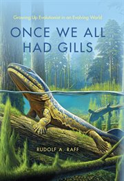 Once we all had gills growing up evolutionist in an evolving world cover image
