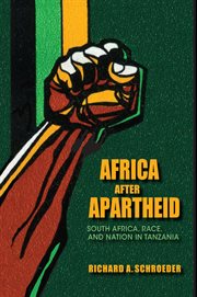 Africa after apartheid South Africa, race, and nation in Tanzania cover image