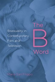 The B word bisexuality in contemporary film and television cover image