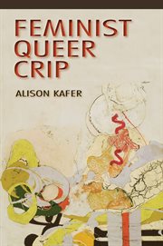 Feminist, queer, crip cover image