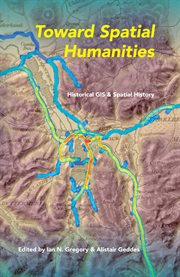 Toward Spatial Humanities Historical GIS and Spatial History cover image