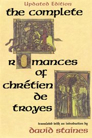 The complete romances of Chrétien de Troyes cover image