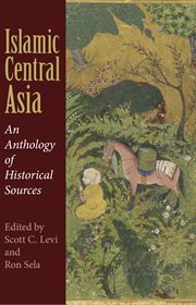 Islamic Central Asia an anthology of historical sources cover image
