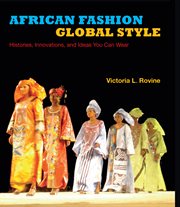 African fashion, global style histories, innovations, and ideas you can wear cover image