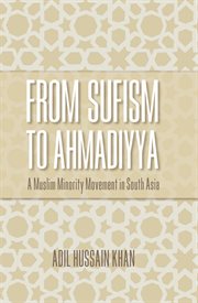 From sufism to ahmadiyya. A Muslim Minority Movement in South Asia cover image