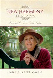 New Harmony Indiana like a river, not a lake : a memoir cover image