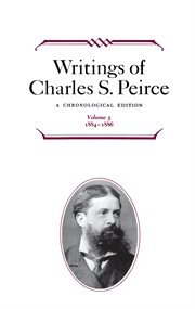 Writings of Charles S. Peirce : 1884-1886 : a chronological edition cover image