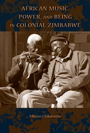 African music, power, and being in colonial Zimbabwe cover image