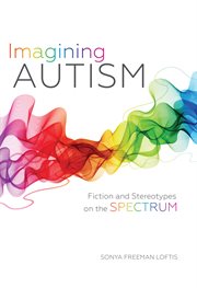 Imagining autism fiction and stereotypes on the spectrum cover image