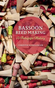 Bassoon reed making a pedagogic history cover image