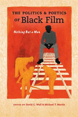 Cover image for The Politics and Poetics of Black Film