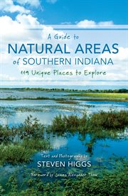 A guide to natural areas of southern Indiana: 119 unique places to explore cover image