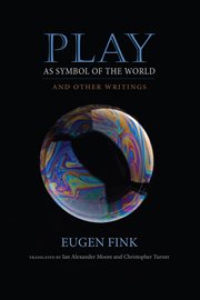 Play as symbol of the world : and other writings cover image