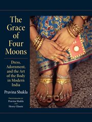 The grace of four moons dress, adornment, and the art of the body in modern India cover image