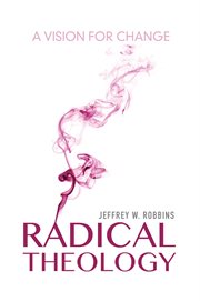 Radical theology : a vision for change cover image