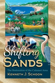 Shifting sands: the restoration of the Calumet area cover image