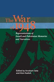 The war of 1948: representations of Israeli and Palestinian memories and narratives cover image