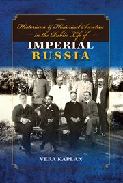 Historians and historical societies in the public life of imperial Russia cover image