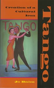 Tango: creation of a cultural icon cover image
