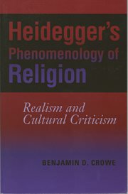 Heidegger's phenomenology of religion: realism and cultural criticism cover image