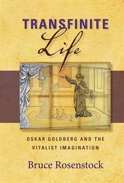 Transfinite life : Oskar Goldberg and the vitalist imagination cover image