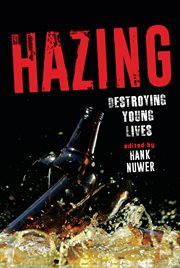 Hazing : destroying young lives cover image