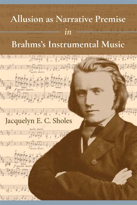 Cover image for Allusion as Narrative Premise in Brahms's Instrumental Music