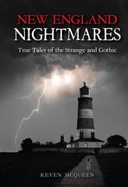 New england nightmares. True Tales of the Strange and Gothic cover image