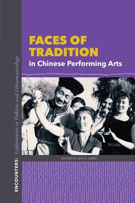 Cover image for Faces of Tradition in Chinese Performing Arts