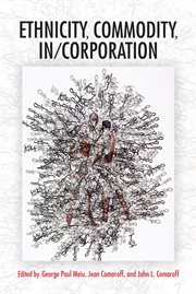 Ethnicity, commodity, in/corporation cover image