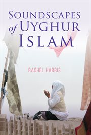 Soundscapes of Uyghur Islam cover image