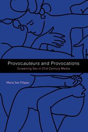 Provocauteurs and Provocations : Screening Sex in 21st Century Media cover image