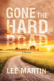 Gone the hard road : a memoir cover image