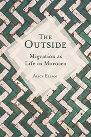 The outside. Migration as Life in Morocco cover image