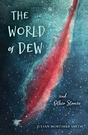 The World of Dew and Other Stories cover image