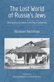 The Lost World of Russia's Jews : Ethnography and Folklore in the Pale of Settlement cover image