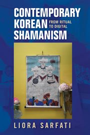 Contemporary Korean shamanism : from ritual to digital cover image