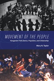 Movement of the people. Hungarian Folk Dance, Populism, and Citizenship cover image