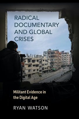 Cover image for Radical Documentary and Global Crises