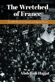 The wretched of France : the 1983 March for Equality and against Racism cover image