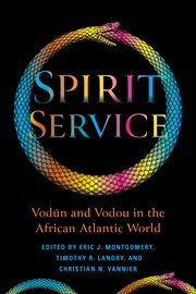 Spirit service : Vodún and Vodou in the African Atlantic world cover image