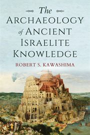 The Archaeology of Ancient Israelite Knowledge cover image