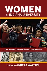 Women at Indiana University : 150 years of experiences and contributions cover image