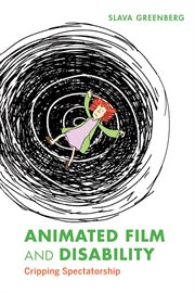 ANIMATED FILM AND DISABILITY : cripping spectatorship cover image